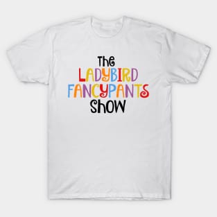The Ladybird Fancypants Show T-Shirt